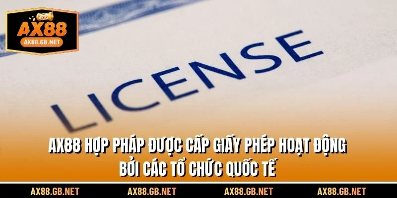 AX88 hợp lệ được cấp giấy phép hoạt động bởi các tổ chức quốc tế