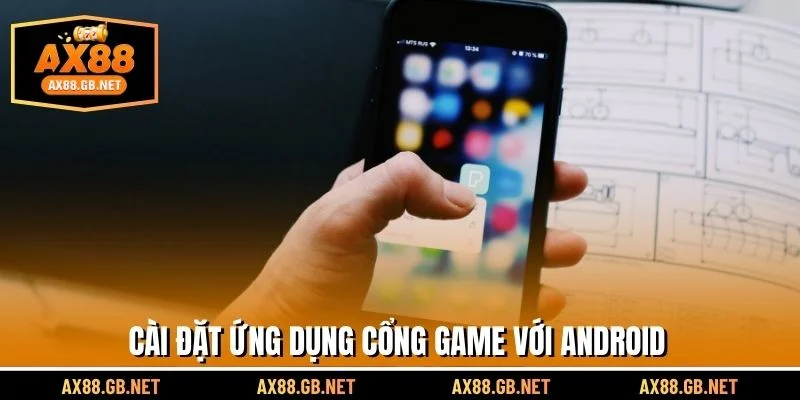 Cài đặt ứng dụng cổng game với Android