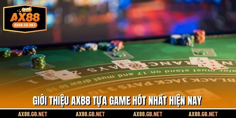 Giới thiệu AX88 tựa game hót nhất hiện nay