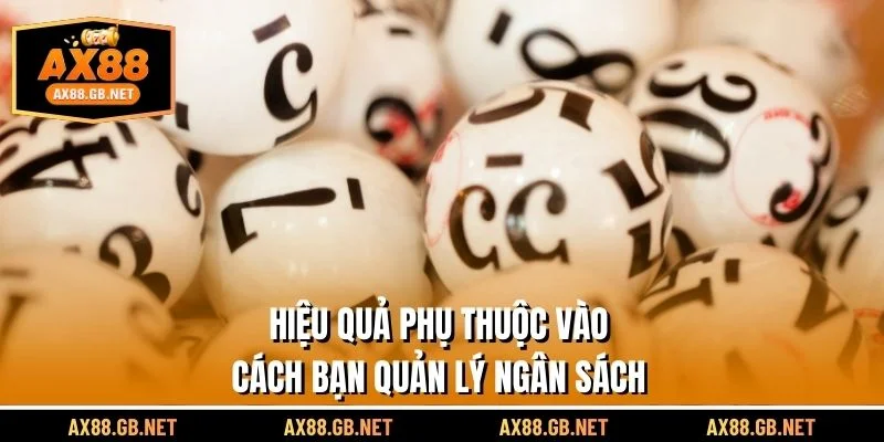 Hiệu ứng phụ thuộc vào cách bạn quản lý ngân sách