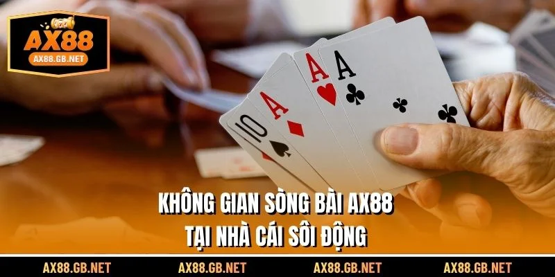 Không gian bạc bạc AX88 tại nhà cái sôi động