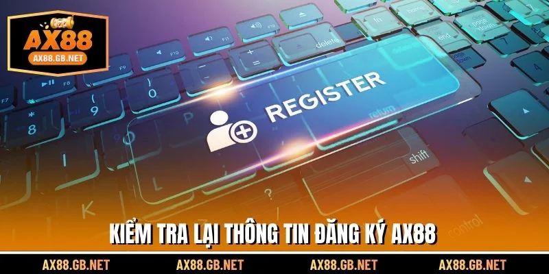 Kiểm tra lại thông tin đăng ký AX88