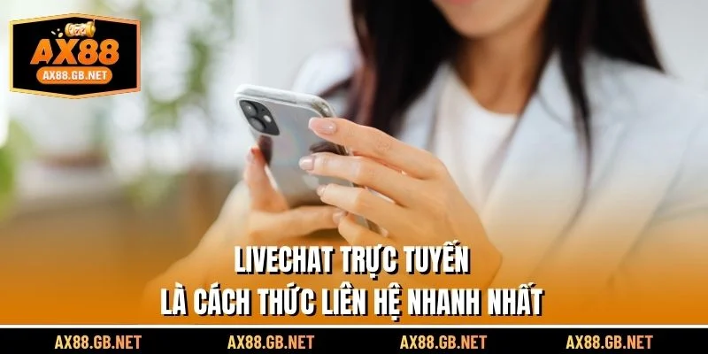 Livechat trực tuyến là cách thức liên hệ nhanh nhất