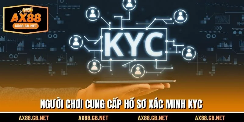 Người chơi cung cấp hồ sơ xác minh KYC