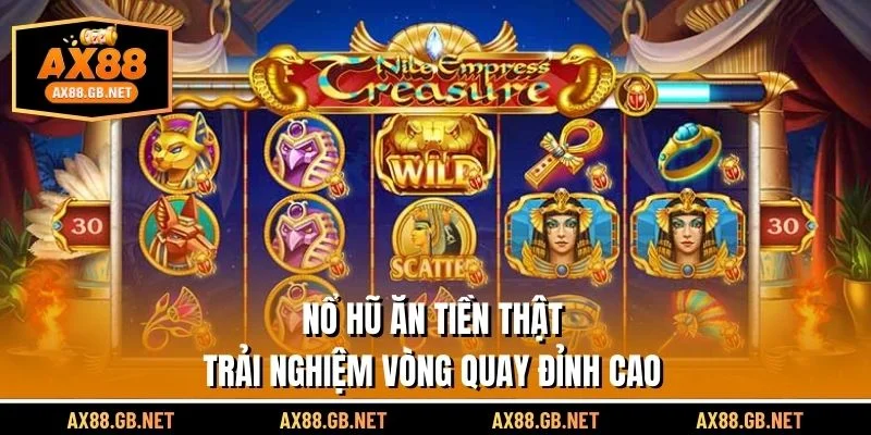 Nổ Hũ Ăn Tiền Thật