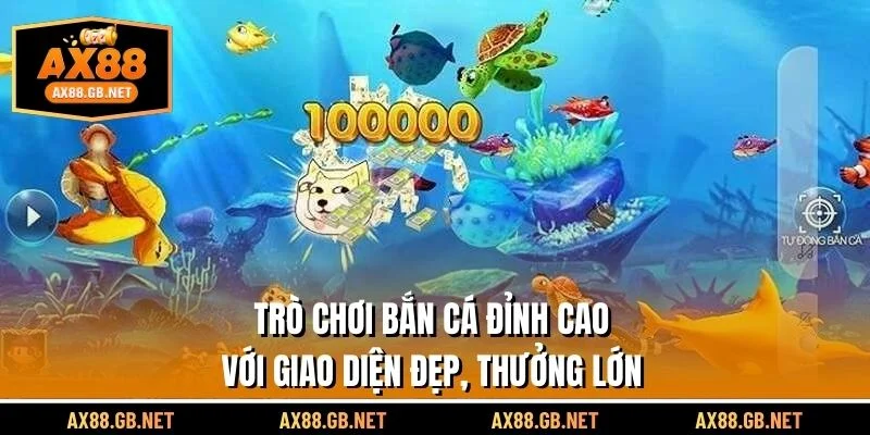 Trò chơi bắn cá đỉnh cao với giao diện đẹp, thưởng lớn