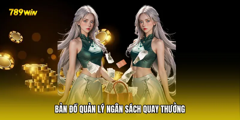 Bản đồ quản lý ngân sách quay thưởng